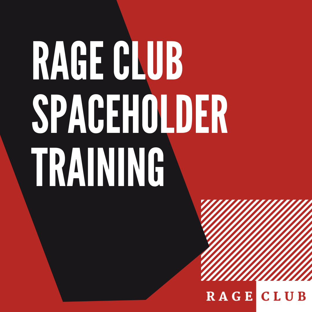 Rage Club Spaceholder Training