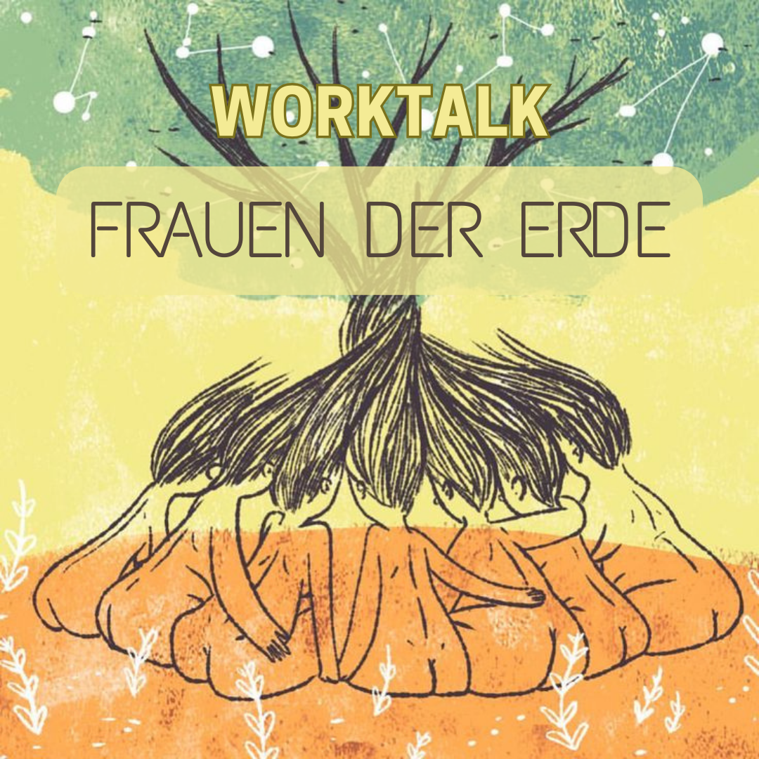 Frauen der Erde – Worktalk |  Next Culture of Circle Building